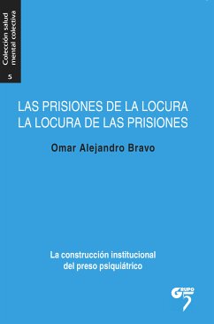 Las prisiones de la locura, la locura de las prisiones (eBook, ePUB) - Alejandro Bravo, Omar