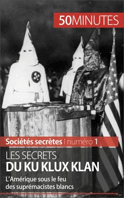 Les secrets du Ku Klux Klan (eBook, ePUB) - Coune, Raphaël; 50minutes
