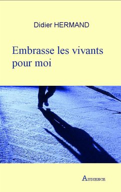 Embrasse les vivants pour moi (eBook, ePUB) - Hermand, Didier