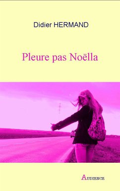 Pleure pas Noëlla (eBook, ePUB) - Hermand, Didier