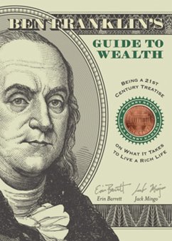 Ben Franklin's Guide to Wealth (eBook, ePUB) - Barrett, Erin; Mingo, Jack Ben Franklin's Guide to Wealth (eBook, ePUB) - Barrett, Erin; Mingo, Jack