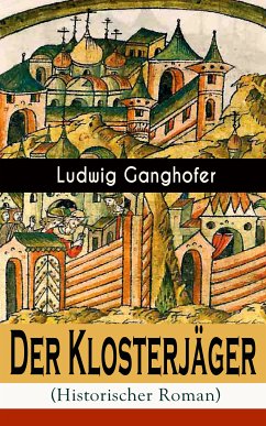 Der Klosterjäger (Historischer Roman) (eBook, ePUB) - Ganghofer, Ludwig