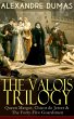 THE VALOIS TRILOGY: Queen Margot,... - Bild 1