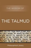 The Wisdom of the Talmud (eBook, ePUB) The Wisdom of the Talmud (eBook, ePUB)