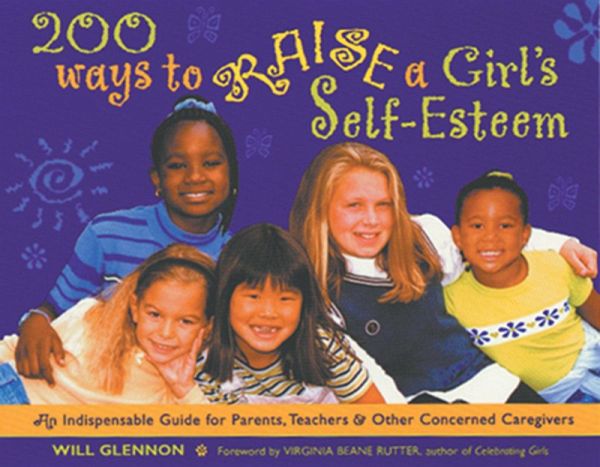200 Ways to Raise a Girl's Self-Esteem (eBook, ePUB)