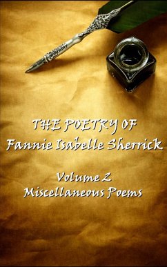 The Poetry of Fannie Isabelle Sherrick - Vol 2 (eBook, ePUB) Cover The Poetry of Fannie Isabelle Sherrick - Vol 2 (eBook, ePUB)