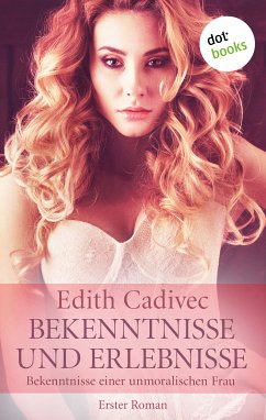 Bekenntnisse und Erlebnisse (eBook, ePUB) - Cadivec, Edith