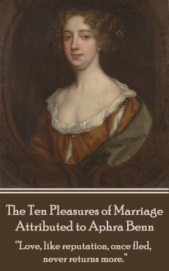 The Ten Pleasures of Marriage - Attributed to Aphra Benn (eBook, ePUB) Cover The Ten Pleasures of Marriage - Attributed to Aphra Benn (eBook, ePUB)