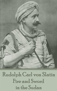 Fire and Sword in the Sudan (eBook, ePUB) - Slatin, Rudolph Carl von