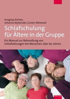 Schlafschulung für Ältere in der Gruppe (eBook, PDF) - Richter, Kneginja; Myllymäki, Johanna; Niklewski, Günter