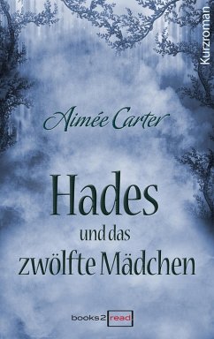 Hades und das zwölfte Mädchen (eBook, ePUB) - Carter, Aimée
