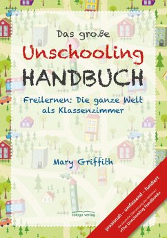 Das große Unschooling Handbuch (eBook, ePUB) - Griffith, Mary