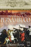 Invasão a Pernambuco (eBook, ePUB)