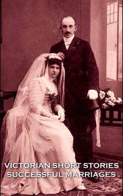 Victorian Short Stories - Successful Marriages (eBook, ePUB) - Gaskell, Elizabeth; Hardy, Thomas; James, Henry