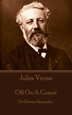 Off On A Comet , aka The Career of a Comet or Hector Servadac (eBook, ePUB) - Verne, Jules