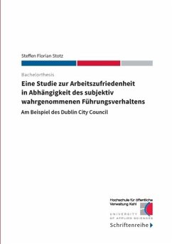 Eine Studie zur Arbeitszufriedenheit in Abhängigkeit des subjektiv wahrgenommenen Führungsverhaltens (eBook, ePUB) - Stotz, Steffen Florian