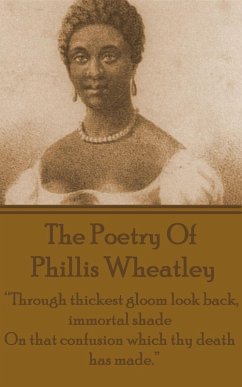 The Poetry Of Phyllis Wheatley (eBook, ePUB) - Wheatley, Phyllis