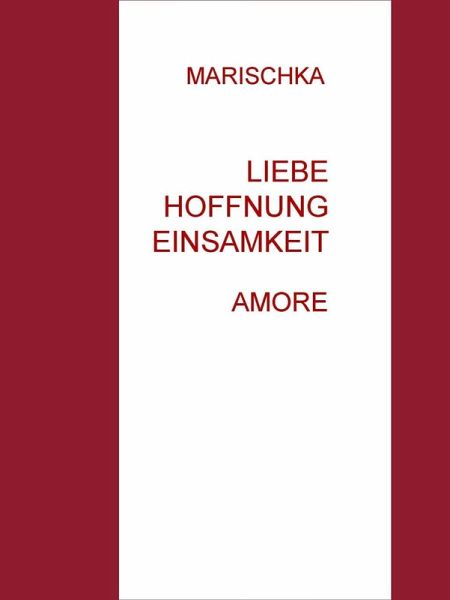 Liebe Hoffnung Einsamkeit (eBook, ePUB) Liebe Hoffnung Einsamkeit (eBook, ePUB)