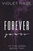 Forever Yours (In the Dark, #2) (eBook, ePUB)