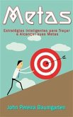 Metas: Estratégias Inteligentes para Traçar e Alcançar suas Metas (eBook, ePUB)