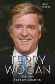 Sir Terry Wogan - A Life in Laughter 1938-2016 (eBook, ePUB)