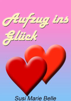 Aufzug ins Glück (eBook, ePUB) - Belle, Susi Marie