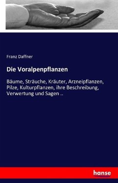 Die Voralpenpflanzen - Daffner, Franz