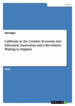 California in the Creative Economy. Arts Education, Innovation and a Revolution Waiting to Happen
