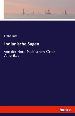 Indianische Sagen - Boas, Franz
