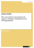 Wie ernst nehmen Unternehmen ihr eigenes Compliance Management? Der VW-Abgasskandal (eBook, PDF)