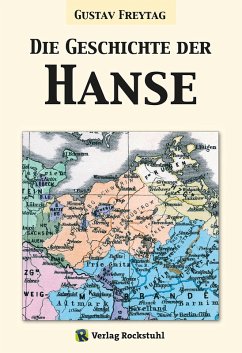 Die Geschichte der Hanse (eBook, ePUB) - Freytag, Gustav