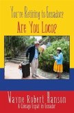 You're Retiring to Ecuador? (eBook, ePUB)