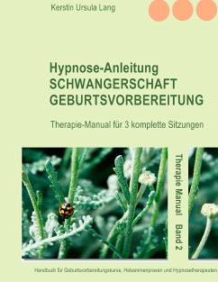Hypnose-Anleitung Schwangerschaft und Geburtsvorbereitung - Lang, Kerstin Ursula