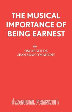 The Musical Importance of Being Earnest - Wilde, Oscar