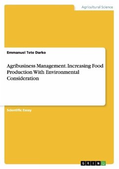 Agribusiness Management. Increasing Food Production With Environmental Consideration - Darko, Emmanuel Tete