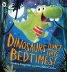 Dinosaurs Don't Have Bedtimes! - Bild 1