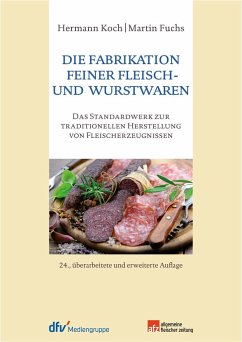 Die Fabrikation feiner Fleisch- und Wurstwaren - Koch, Hermann;Fuchs, Martin