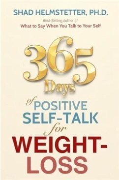 365 Days of Positive Self-Talk for Weight-Loss (eBook, ePUB) - Helmstetter, Shad