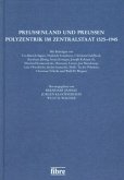 Preußenland und Preußen - Polyzentrik im Zentralstaat 1525-1945