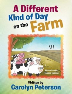 A Different Kind of Day on the Farm - Peterson, Carolyn