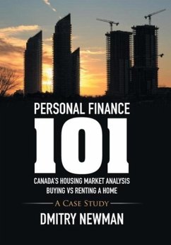 Personal Finance 101 Canada's Housing Market Analysis Buying vs Renting a Home - Newman, Dmitry