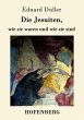 Die Jesuiten, wie sie waren und wie sie... - Bild 1