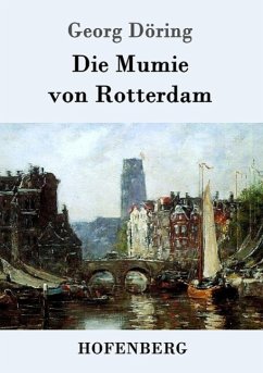 Die Mumie von Rotterdam - Döring, Georg