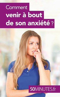 Comment venir à bout de son anxiété ? - Radomme, Barbara; Minutes