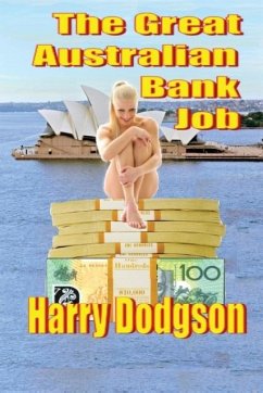 The Great Australian Bank Job - Dodgson, Harry