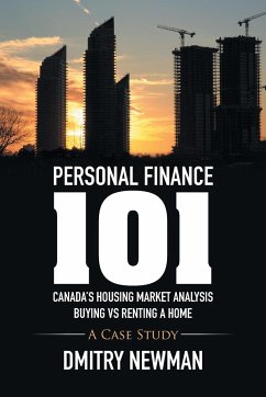 Personal Finance 101 Canada's Housing Market Analysis Buying vs Renting a Home - Newman, Dmitry