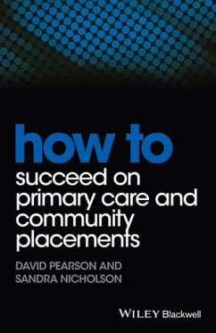 How to Succeed on Primary Care and Community Placements (eBook, ePUB) - Pearson, David; Nicholson, Sandra
