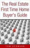 The Real Estate First Time Home Buyer's Guide (Being A Realtor, #5) (eBook, ePUB)