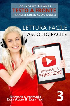 Imparare il francese - Lettura facile   Ascolto facile   Testo a fronte - Francese corso audio num. 3 (Imparare il francese   Easy Audio   Easy Reader, #3) (eBook, ePUB) - Planet, Polyglot