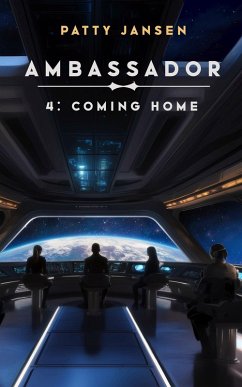 Cover Ambassador 4: Coming Home (Ambassador: Science Fiction Thriller Series, #4) (eBook, ePUB)